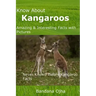Know About Kangaroos: Amazing & Interesting Facts with Pictures: Never Known Before Kangaroo Facts