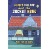 Mimi's Village and the Secret Hero