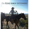 The Texas Ranch Sisterhood: Portraits of Women Working the Land