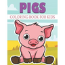 Pigs Coloring Book For Kids: Cute and unique Pigs Designs
