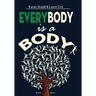 EveryBody is a Body: Second Edition