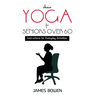 Chair Yoga for Seniors Over 60: Instructions for Everyday Activities
