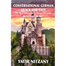 Conversational German Quick and Easy: The Most Advanced Revolutionary Technique to Learn German Language