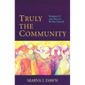 Truly the Community: Romans 12 and How to Be the Church