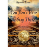 Ayanna Foust - You Don't Have to Stay There