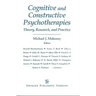 Cognitive and Constructive Psychotherapies: Theory, Research and Practice