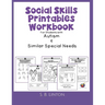 Social Skills Printables Workbook: For Students with Autism and Similar Special Needs