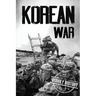 Korean War: A History From Beginning to End