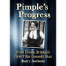 Pimple's Progress: Fred Evans, Britain's First Film Comedy Star