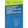 Study Guide to The Birth of Tragedy and Other Works by Friedrich Nietzsche