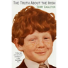 The Truth about the Irish: A Frank and Funny Look