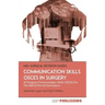 Communication Skills OSCEs In Surgery: 40 Surgical Communication OSCEs For The MRCS Part B Examination