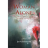 Woman Alone: One Woman'S Journey Through the Murky and Magical