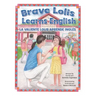 Brave Lolis Learns English / LA VALIENTE LOLIS APRENDE INGLÉS (BILINGUAL BOOK: English & Spanish)