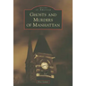 Ghosts and Murders of Manhattan
