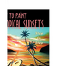 How to Paint Tropical Sunsets: Step by Step