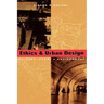 Ethics and Urban Design: Culture, Form, and Environment