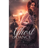 Ghost Dance: A Sequel to Gaston Leroux's The Phantom of the Opera