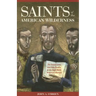 Saints of the American Wilderness: The Brave Lives and Holy Deaths of the Eight North American Martyrs