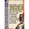 Warfare in the Age of Napoleon-Volume 5: The Retreat from Moscow, the Peninsular Campaign and the War of the Sixth Coalition, 1812-1813
