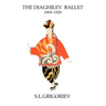 The Diaghilev Ballet 1909 - 1929
