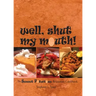 Well, Shut My Mouth!: The Sweet Potatoes Restaurant Cookbook