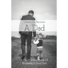 Desire To Become A Dad: A Practical Handbook Of Becoming A Good Dad: How To Be A Good Dad Books