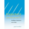 Trajectory Management: Leading a Business Over Time