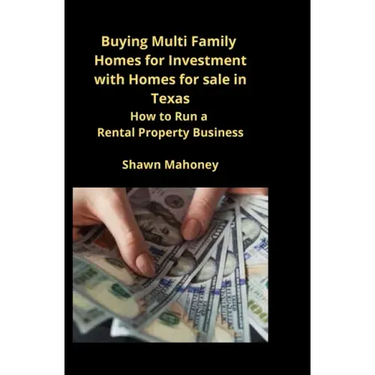 Buying Multi Family Homes for Investment with Homes for sale in Texas: How to Run a Rental Property Business