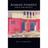 Roman Pompeii: Space and Society