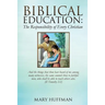 Biblical Education: The Responsibility of Every Christian