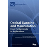 Optical Trapping and Manipulation: From Fundamentals to Applications