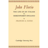 John Florio: The Life of an Italian in Shakespeare's England