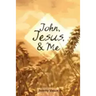 John, Jesus, and Me