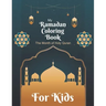 My Ramadan Coloring Book For Kids The Month Of Holy Quran: Islamic Pictures to Color for Kids