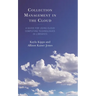 Collection Management in the Cloud: A Guide for Using Cloud Computing Technologies in Libraries