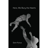 Here, We Bury the Hearts