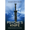 Psyche's Knife: Archetypal Explorations of Love and Power