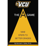 VCU The A Game: Nine Steps to Better Grades