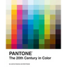 Pantone: The Twentieth Century in Color: (Coffee Table Books, Design Books, Best Books about Color)