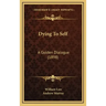 Dying To Self: A Golden Dialogue (1898)