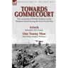 Towards Gommecourt: Two accounts of British Soldiers on the Western Front During the First World War
