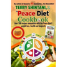 Peace Diet (TM) COOKBOOK: Over 100 recipes compatible with the PEACE DIET (TM) for weight loss, health, and longevity