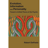 Evolution, Information, and Personality: Toward a Unified Theory of the Psyche