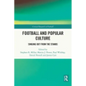 Football and Popular Culture: Singing Out from the Stands