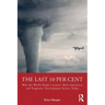 The Last 10 Per Cent: Why the World Needs a Leaner, More Innovative and Pragmatic Development Sector, Today