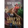 Group Six and the River: Of Water and Brimstone