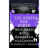 100 Quotes for Women Who Deal with Domestic Violence