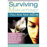 Surviving Miscarriage: --You Are Not Alone