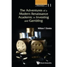 The Adventures of a Modern Renaissance Academic in Investing and Gambling
